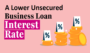 How Do I Get A Lower Unsecured Business Loan Interest Rate?